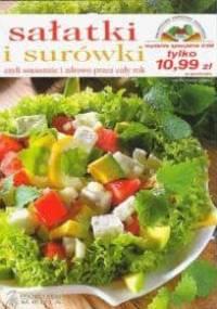 Sałatki i surówki czyli smacznie i zdrowo przez cały rok - praca zbiorowa