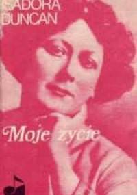 Moje życie - Isadora Duncan