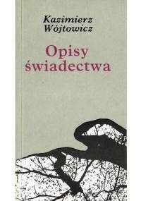Opisy świadectwa - Kazimierz Wójtowicz