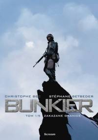 Bunkier. Tom 1/5. Zakazane granice - Christophe Bec, Stephane Betbeder