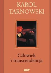 Człowiek i transcendencja - Karol Tarnowski