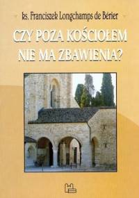 Czy poza Kościołem nie ma zbawienia? - Franciszek Longchamps de Bérier