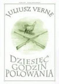 Dziesięć godzin polowania - Juliusz Verne
