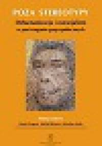 Poza stereotypy. Dehumanizacja i esencjalizm w postrzeganiu grup społecznych