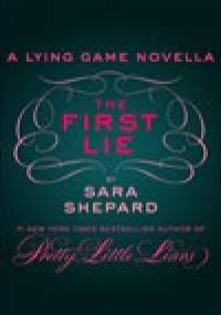 The First Lie: A Lying Game Novella - Sara Shepard
