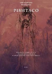 Pishtaco. Fenomen symbolizacji traumy kulturowej w społecznościach andyjskich - Elżbieta Jodłowska, Mirosław Mąka