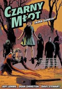Czarny młot - Tom 1 - Tajna geneza - Jeff Lemire, Dean Ormston