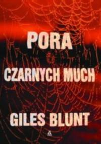 Pora czarnych much - Giles Blunt