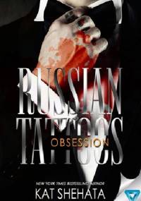 Russian Tattoos. Obsession - Kat Shehata