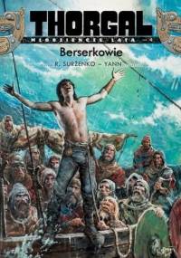 Thorgai - Młodzieńcze Lata: Berserkowie - Yann le Pennetier, Roman Surżenko
