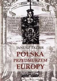 Polska przedmurzem Europy - Janusz Tazbir