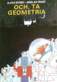 Och, ta geometria - Zlatko Šporer, Nedejko Dragić