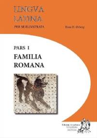 Lingua Latina per se Illustrata. Familia Romana - Hans Henning Ørberg