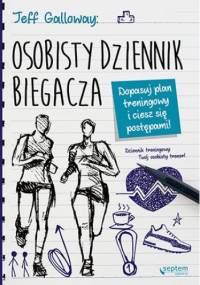 Osobisty dziennik biegacza. Dopasuj plan treningowy i ciesz się postępami! - Jeff Galloway