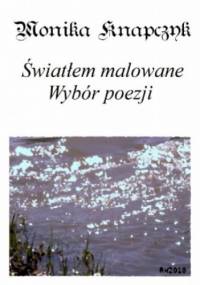 Światłem malowane - Monika Knapczyk