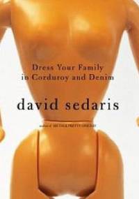 Dress Your Family in Corduroy and Denim - David Sedaris