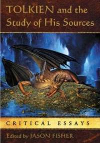 Tolkien and the Study of His Sources: Critical Essays - Jason Fisher