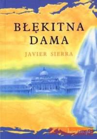 Błękitna dama - Javier Sierra