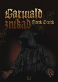 Garwald Znikąd - Marek Grajek