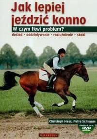 Jak lepiej jeździć konno - Petra Schlemm, Christoph Hessi