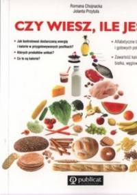 Czy wiesz, ile jesz? + Czy wiesz, jak jesz? + Czy wiesz, co jesz? Poradnik konsumenta (komplet)