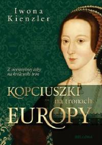 Kopciuszki na tronach Europy - Iwona Kienzler