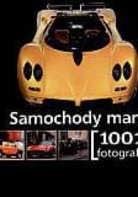 Samochody marzeń. 1001 fotografii - praca zbiorowa