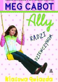 Ally radzi dziewczynom. Klasowa gwiazda - Meg Cabot