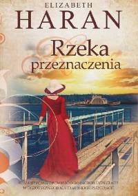 Rzeka przeznaczenia - Elizabeth Haran