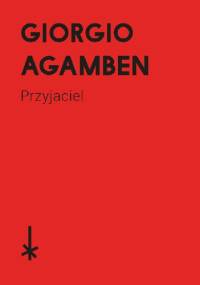 Przyjaciel - Giorgio Agamben