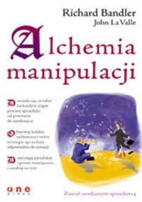 Alchemia manipulacji - Richard Bandler, John La Valle