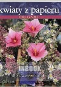 Kwiaty z papieru - Soonboke Smith