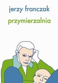 Przymierzalnia - Jerzy Franczak