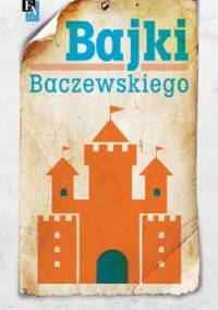 Bajki Baczewskiego - Marek K. E. Baczewski