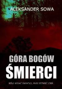 Góra Bogów Śmierci - Aleksander Sowa