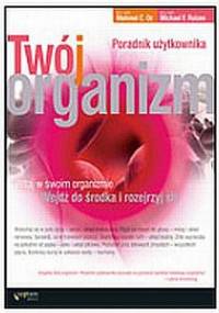 Twój organizm. Poradnik użytkownika - Michael F. Roizen, Mehmet Oz