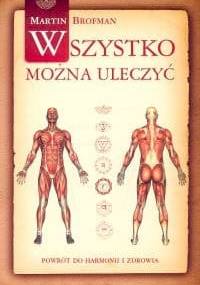Wszystko można uleczyć - Martin Brofman