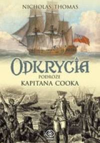 Odkrycia. Podróże kapitana Cooka - Nicholas Thomas