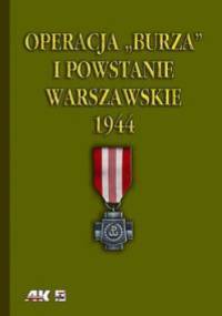 Operacja „Burza” i Powstanie Warszawskie 1944 - Krzysztof Komorowski