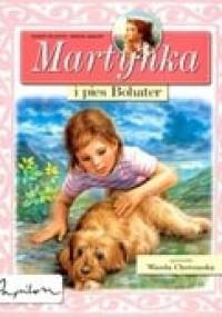 Martynka i pies Bohater - Gilbert Delahaye