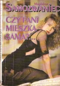 Czy pani mieszka sama?... - Magdalena Samozwaniec