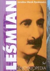 Leśmian. Encyklopedia - Jarosław Marek Rymkiewicz