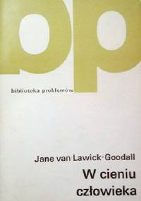 W cieniu człowieka - Jane Goodall