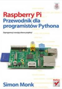 Raspberry Pi. Przewodnik dla programistów Pythona - Simon Monk