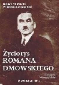 Życiorys Romana Dmowskiego - Władysław Konopczyński, Ignacy Chrzanowski