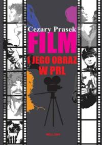 Film i jego obraz w PRL - Cezary Prasek