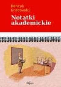 Notatki akademickie - Henryk Grabowski