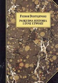 Paskudna historia i inne utwory - Fiodor Dostojewski