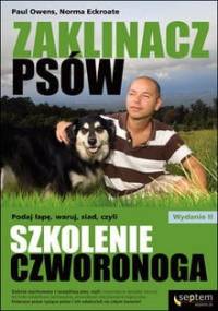 Zaklinacz psów. Podaj łapę, waruj, siad, czyli szkolenie czworonoga - Paul Owens, Norma Eckroate