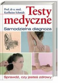 Testy medyczne - samodzielna diagnoza - Karlheinz Schmidt
